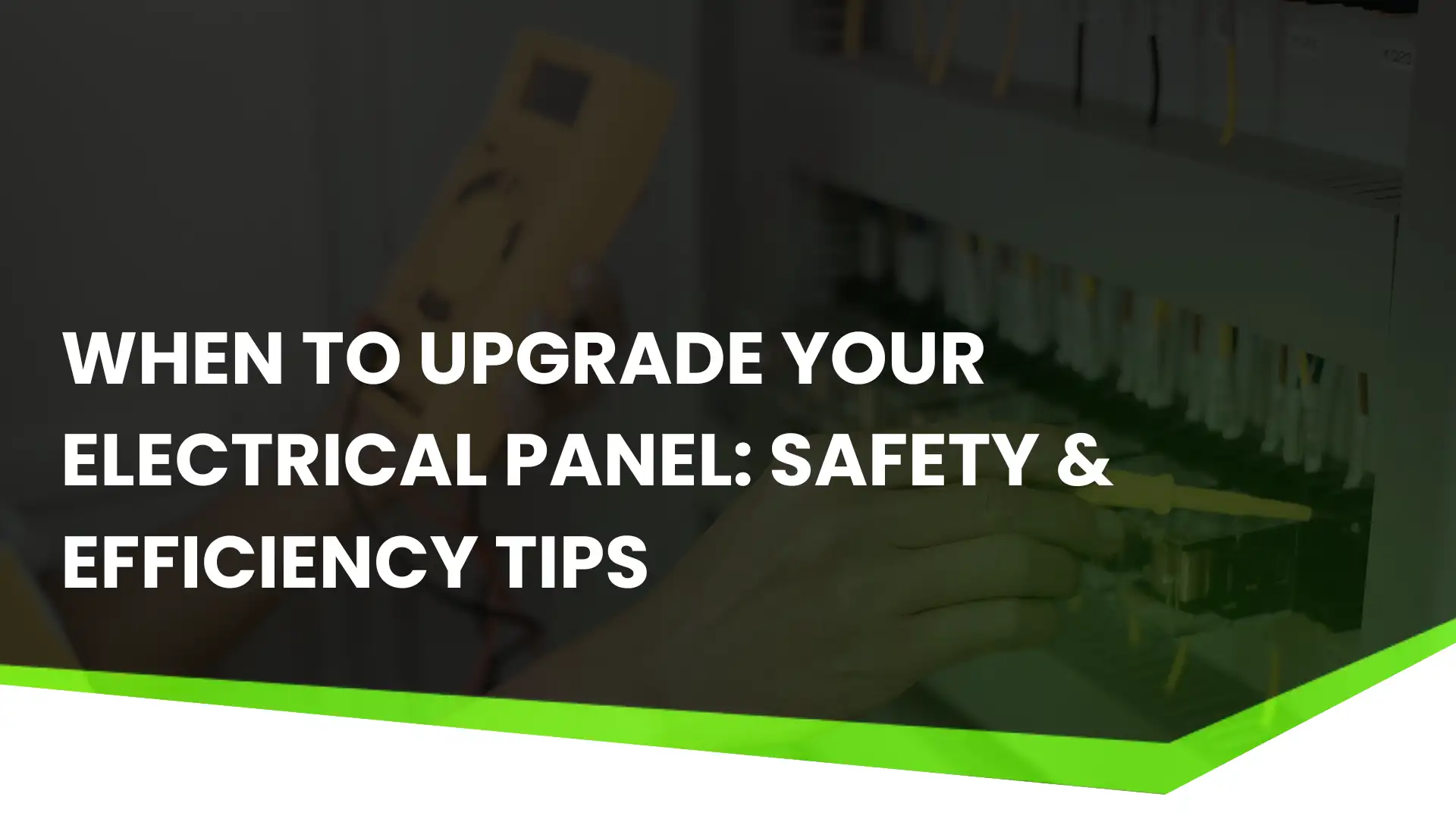 When to Upgrade Your Electrical Panel_ Safety & Efficiency Tips Image