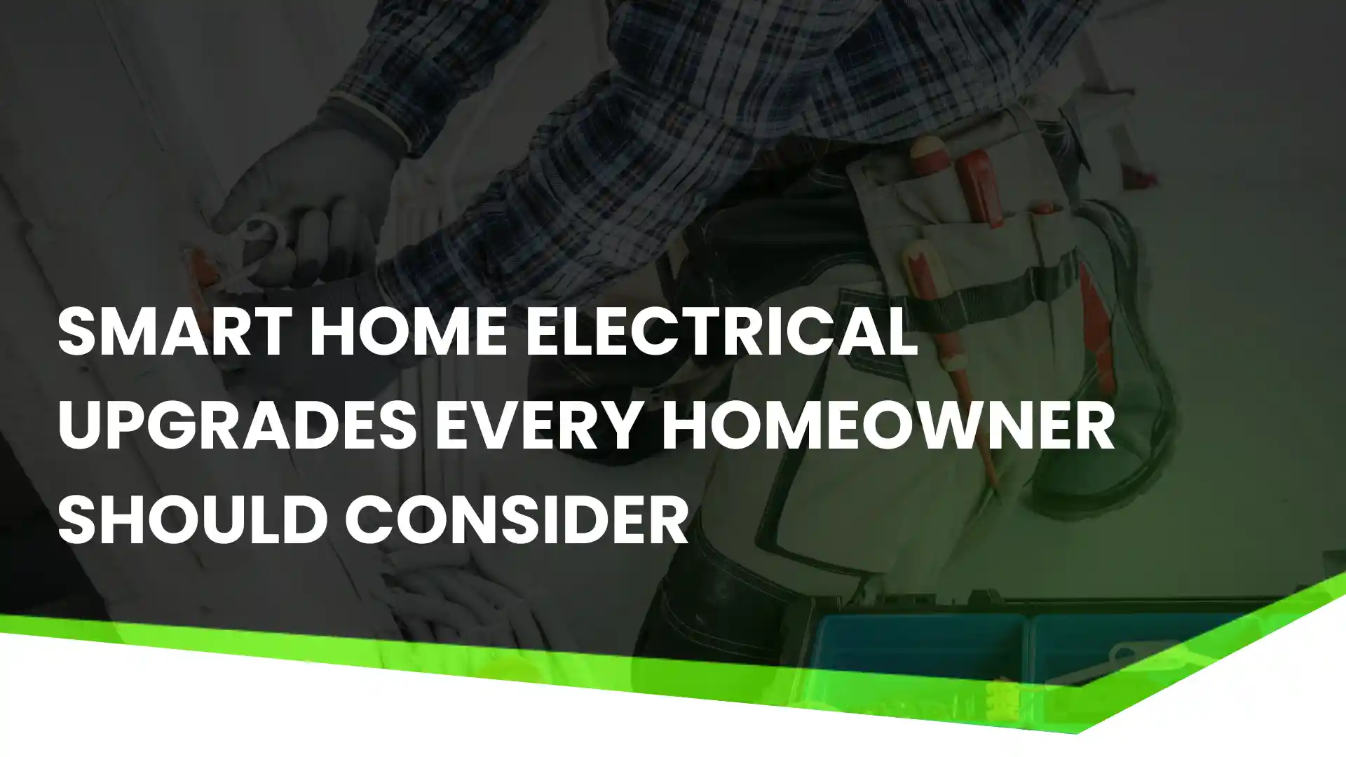 Smart Home Electrical Upgrades Every Homeowner Should Consider Image