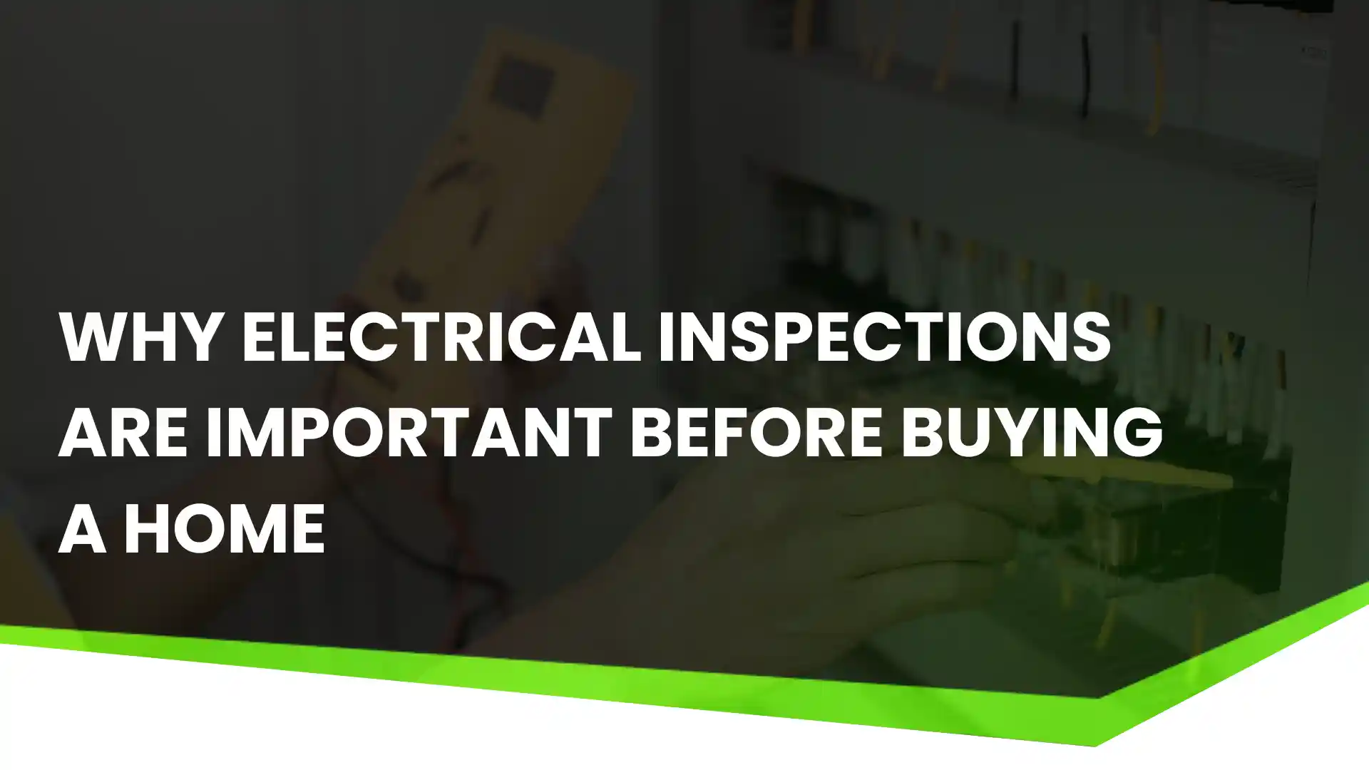 Why Electrical Inspections Are Important Before Buying a Home Image