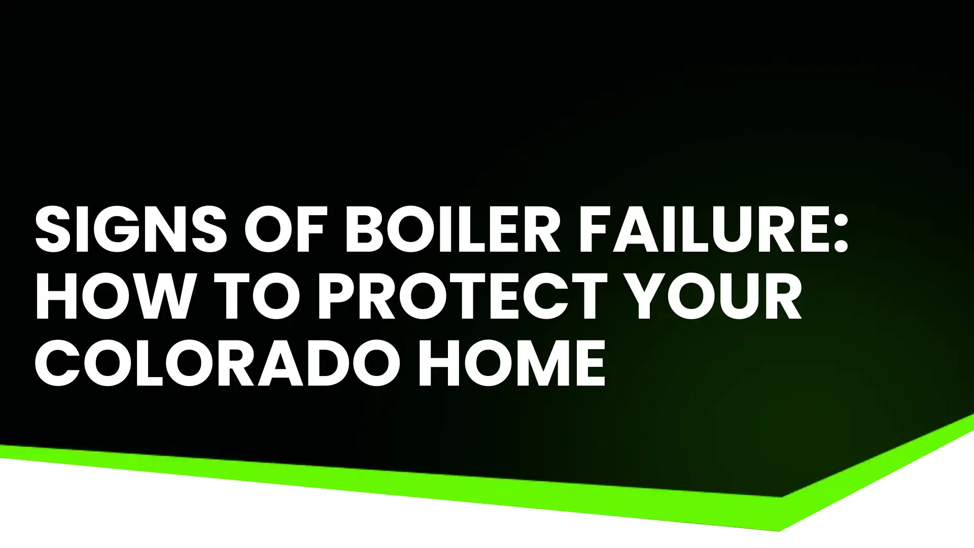 Signs of Boiler Failure_ How to Protect Your Colorado Home Image